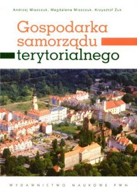 Gospodarka samorządu terytorialnego - zbiorowa praca - książka