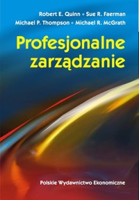 Profesjonalne zarządzanie - Quinn Robert E., Faerman Sue, Thompson Michael, McGarth Michael - książka