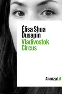 Vladivostok Circus - Elisa Shua Dusapin - ebook
