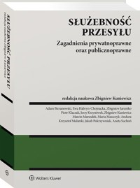 Służebność przesyłu. Zagadnienia prywatnoprawne oraz publicznoprawne - Kuniewicz Zbigniew, Bieranowski Adam, Pokrzywniak Jakub, Mularski Krzysztof - książka