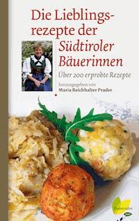 Die Lieblingsrezepte der Südtiroler Bäuerinnen - Maria Reichhalter Prader - ebook