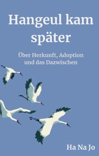 Hangeul kam später - Ha Na Jo - ebook