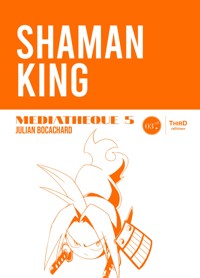 Médiathèque 5 : Shaman King - Julian Bocachard - ebook