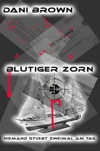 Blutiger Zorn - Dani Brown - ebook