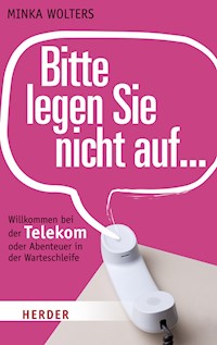 Bitte legen Sie nicht auf... - Minka Wolters - ebook