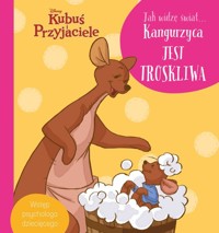 Jak widzę świat... Kangurzyca jest troskliwa Disney Kubuś i Przyjaciele - Górska Aleksandra - książka