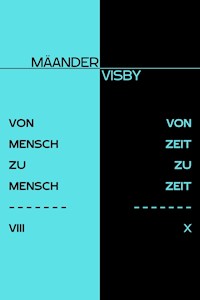 VON MENSCH ZU MENSCH & VON ZEIT ZU ZEIT - Mäander Visby - ebook