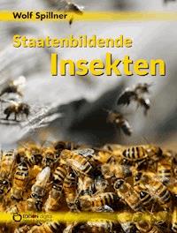 Staatenbildende Insekten - Wolf Spillner - ebook