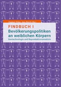 Findbuch I  Bevölkerungspolitiken an weiblichen Körpern -  - ebook