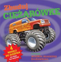 Zbuduj ciężarówkę - zbiorowa praca - książka