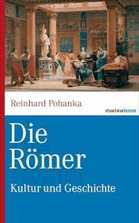 Die Römer - Reinhard Pohanka - ebook