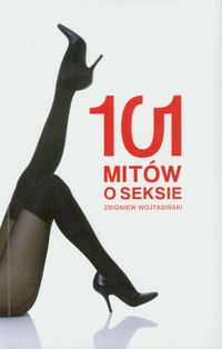 101 mitów o seksie - Zbigniew Wojtasiński - książka
