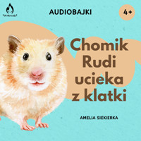 Chomik Rudi ucieka z klatki - Amelia Siekierka - audiobook