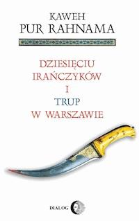 Dziesięciu Irańczyków i trup w Warszawie - Kaweh Pur Rahnama - ebook