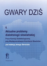 Gwary dziś 6 Aktualne problemy dialektologii słowiańskiej -  - książka