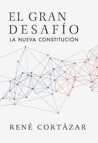 El gran desafío: La nueva constitución - René Cortázar - ebook
