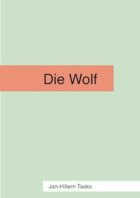 Die Wolf - Jan-Hillern Taaks - ebook
