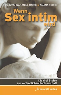 Wenn Sex intim wird - Krishnananda Trobe - ebook