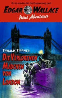 Edgar Wallace - Neue Abenteuer 06: Die verlorenen Mädchen von London - Thomas Tippner - ebook