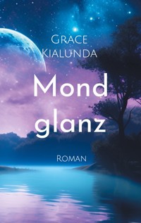 Mondglanz - Grace Kialunda - ebook