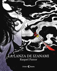 La lanza de Izanami - Raquel Pastor - ebook