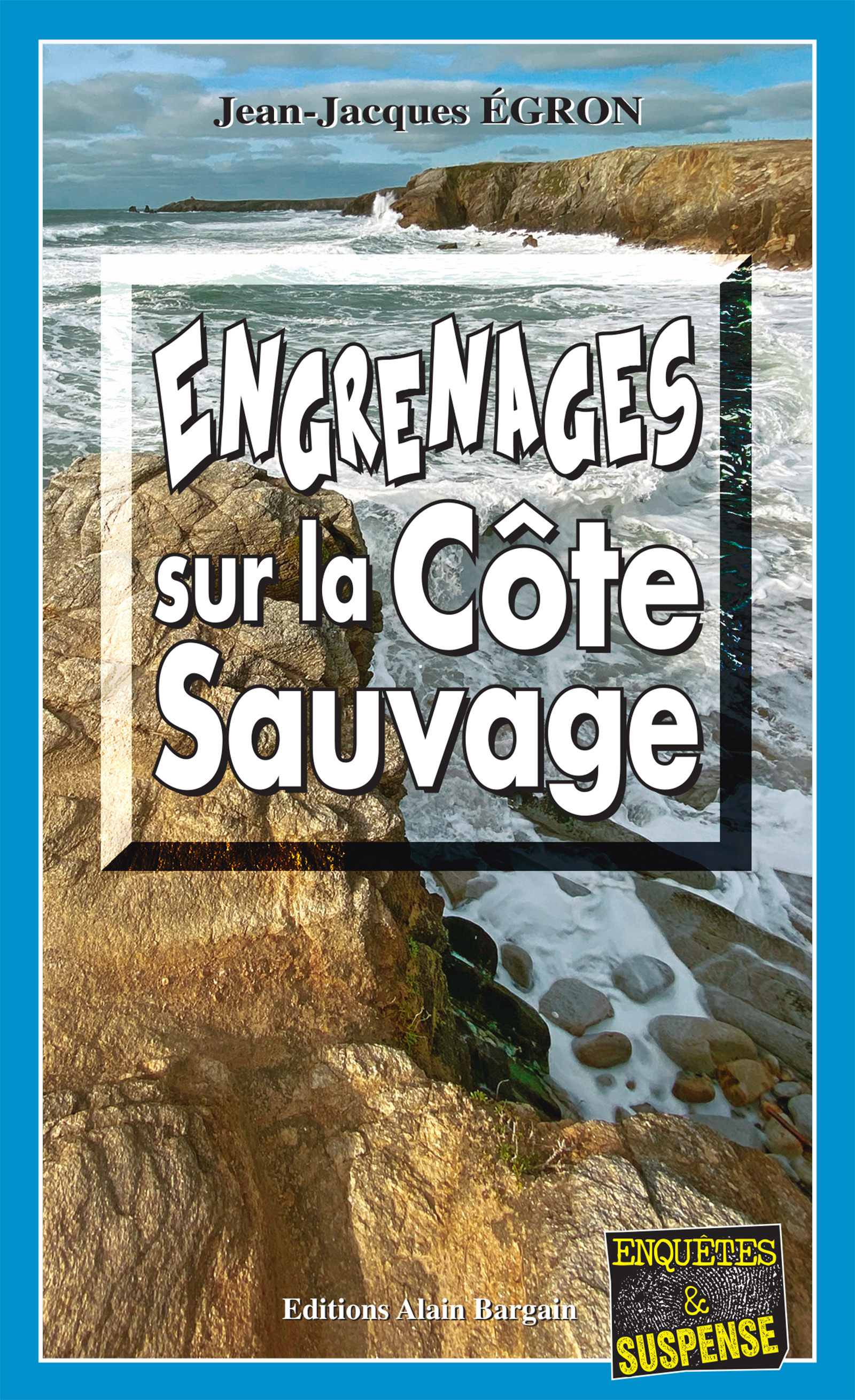 Engrenages sur la côte sauvage - Jean-Jacques Égron - ebook