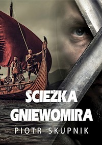 Ścieżka Gniewomira - Piotr Skupnik - książka