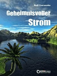 Geheimnisvoller Strom - Rudi Czerwenka - ebook