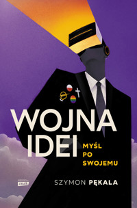 Wojna Idei. Myśl po swojemu - Pękala Szymon - ebook