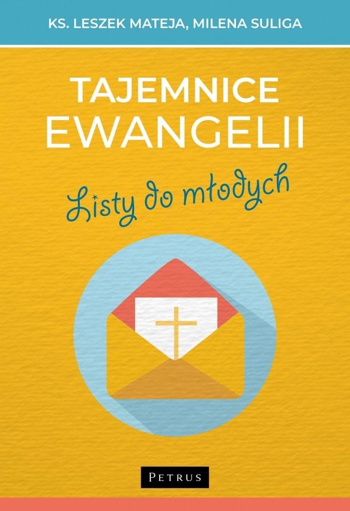 Tajemnice Ewangelii. Listy do młodych - Leszek Mateja, Milena Suliga - książka
