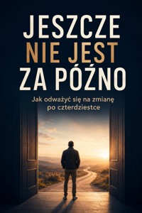 Jeszcze nie jest za późno - Łukasz Nester - ebook + audiobook