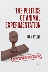 The Politics of Animal Experimentation - Dan Lyons - ebook