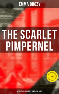 THE SCARLET PIMPERNEL (& Its Sequel Sir Percy Leads the Band) - Emma Orczy - ebook