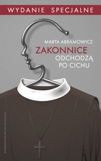 Zakonnice odchodzą po cichu (Wydanie specjalne) - Marta Abramowicz - książka