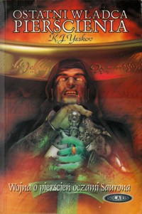 Ostatni Władca Pierścienia. Wojna o Pierścień oczami Saurona - Kiryl J. Yeskov - ebook