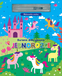 Barwne odkrywanie. Jednorożce. Malowanka wodna - zbiorowa praca - książka