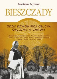 Bieszczady. Gdzie dzwonnica głucha otulona w chmury - Stanisław Kryciński - książka