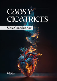Caos y cicatrices - Silvia González Alijo - ebook