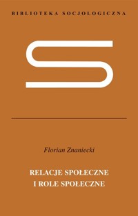 Relacje społeczne i role społeczne - Znaniecki Florian - książka