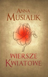 Wiersze kwiatowe - Musialik Anna - książka