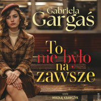 To nie było na zawsze - Gabriela Gargaś - ebook + audiobook + książka