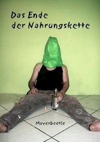 Das Ende der Nahrungskette - M Mayerbeetle - ebook
