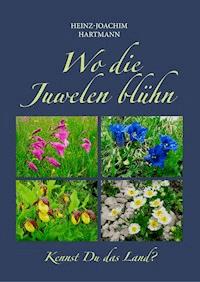 Wo die Juwelen blühn - Heinz-Joachim Hartmann - ebook