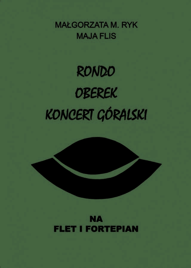 Rondo, Oberek, Koncert góralski na flet i fortepian - Małgorzata M. Ryk, Maja Flis - książka