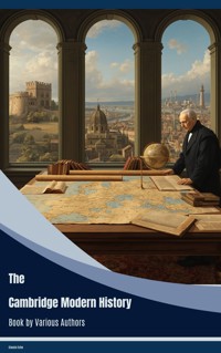 The Cambridge Modern History - j.b. bury - ebook