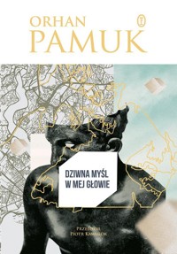 Dziwna myśl w mej głowie - Orhan Pamuk - ebook + książka