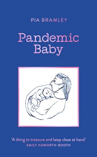 Pandemic Baby - Pia Bramley - ebook