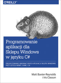 Programowanie aplikacji dla Sklepu Windows w C# - Baxter-Reynolds Matt, Classon Iris - książka