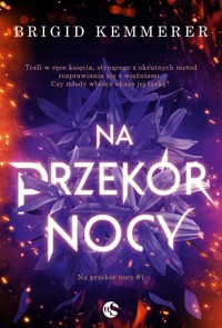 Na przekór nocy. Tom 1 - Brigid Kemmerer - książka