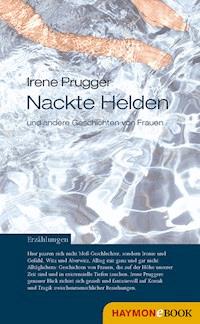 Nackte Helden und andere Geschichten von Frauen - Irene Prugger - ebook